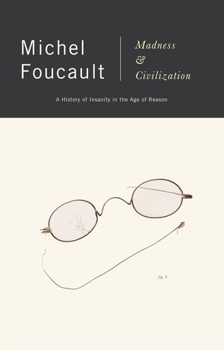 [9780679721109-1] Madness & Civilization : A History of Insanity In The Age of Reason