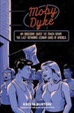 Moby Dyke : An Obsessive Quest to Track Down The Last Remaming Lesbian Bars In America