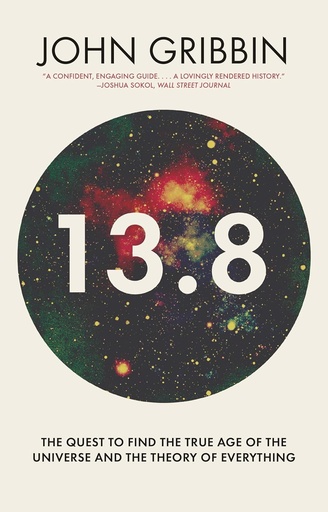 [9780300230635-1] 13.8 : The Quest to Find the True Age of the Universe and the Theory of Everything