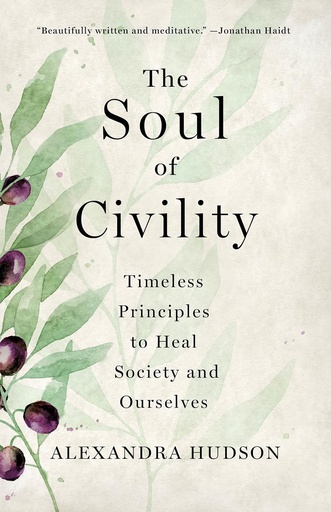 [9781250277787-1] The Soul of Civility : Timeless Principles to Heal Society and Ourselves