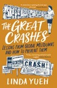 The Great Crashes : Lessons From Global Meltdowns and How to Prevent Them