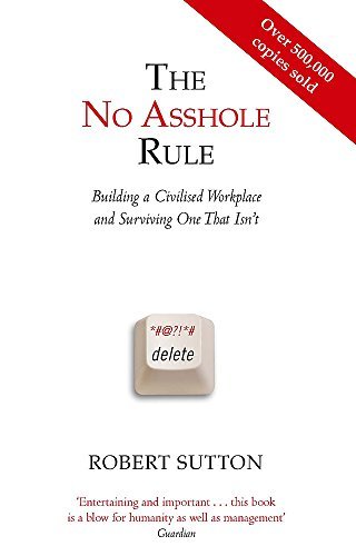[9780749954031-1] The No Asshole Rule : Building a Civilised Workplace and Surviving One That Isnt