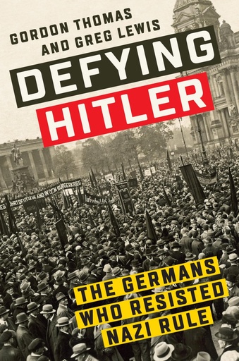 [9780451489043-1] Defying Hitler : The Germans Who Resisted Nazi Rule