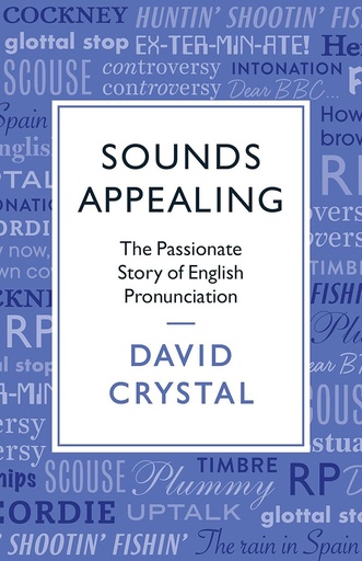 [9781781256107] Sounds Appealing : The Passionate Story of English Pronunciation