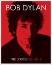 Bob Dylan : The Lyrics 1961-2012