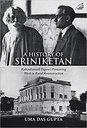 A History of Sriniketan : Rabindranath Tagores Pioneering Work in Rural Reconstruction