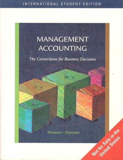 [9780324311358-1] Management Accounting : The Cornerstone for Business Decisions