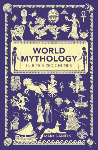 [9781782435754-1] World Mythology In Bite-Sized Chunks