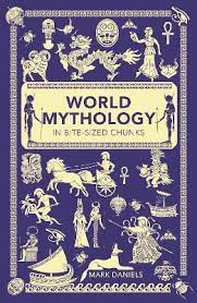 [9781782435754-1] World Mythology In Bite-Sized Chunks