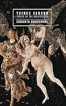 [9789383660803-1] Things Reborn: Essays on the Renaissance