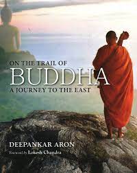 [9789389136494-1] On The Trail Of Buddha : A Journey To The East