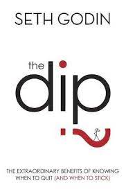 [9780749928308-1] The Dip : The Extraordinary Benefits of Knowing When To Quit