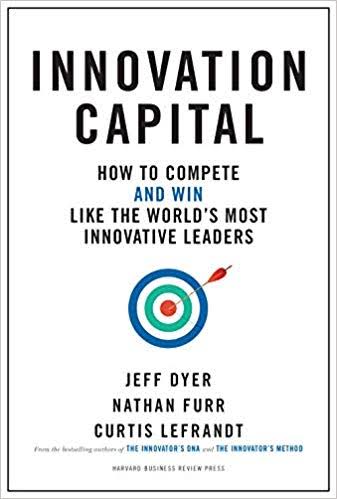 [9781633696525-1] Innovation Capital : How To Compete And Win Like The Worlds Most Innovative Leaders