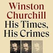 [9781788735803-1] Winston Churchill : His Times, His Crimes (PB)