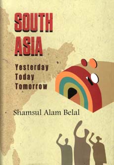 [9789849395348-1] South Asia : Yesterday Today Tomorrow