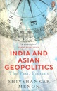 India And Asian Geopolitics : The Past, Present