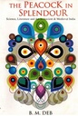 The Peacock In Splendour : Science, Literature and Art In Ancient & Medieval India
