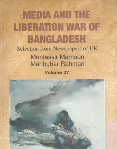 [9789844329959-1] Media And The Liberation War Of Bangladesh : Vol. 27