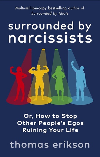 [9781785043673-1] Surrounded by Narcissists : Or, How to Stop Other Peoples Egos Ruining Your Life