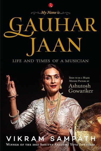 [9788129120588] My Name Is Gauhar Jaan : Life And Times of A Musician