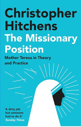 [9781838952242] Missionary Position : Mother Teresa In Theory and Practice