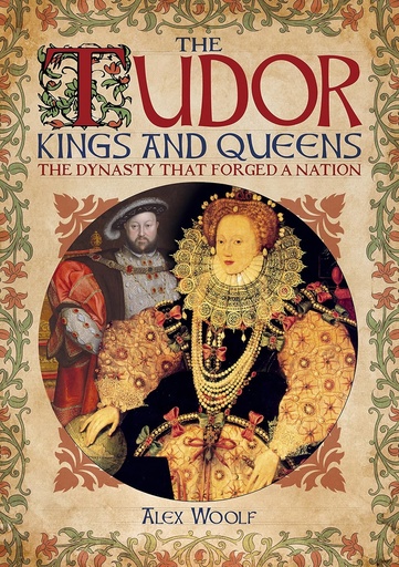 [9781788889599-1] The Tudor Kings And Queens : The Dynasty That Forged A Nation