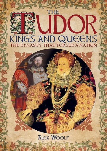 [9781788889599-1] The Tudor Kings And Queens : The Dynasty That Forged A Nation