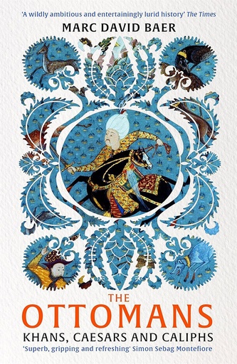 [9781473695740-1] The Ottomans : Khan, Caesars and Caliphs