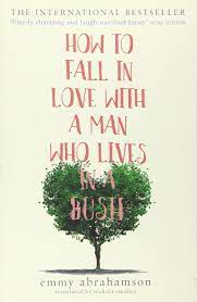 [9780008222338-1] How To Fall In Love With A Man Who Lives In A Bush