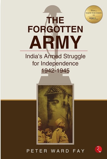 [9788171673568-1] Forgotten Army : Indias Armed Struggle for Independence, 1942-1945