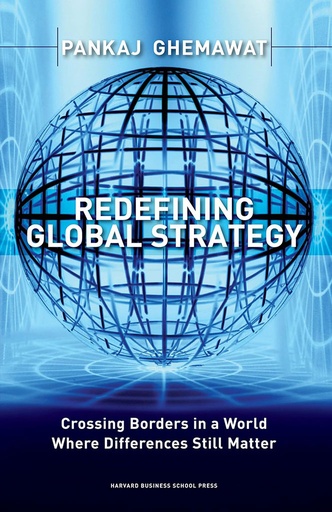[9781591398660] Redefining Global Strategy : Crossing Borders in a World Where Differences Still Matter