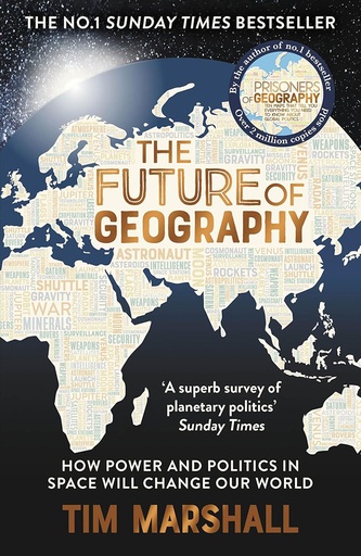 [9781783967247-1] The Future of Geography : How and Politics In Space Will Change Our World (Medium)