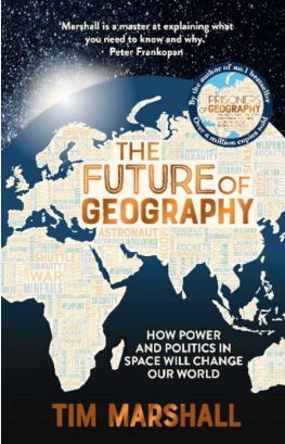 [9781783967247-1] The Future of Geography : How and Politics In Space Will Change Our World (Medium)