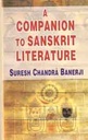 A Companion To Sanskrit Literature