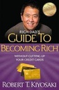 Rich Dads Guide To Becoming Rich : Without Cutting Up Your Credit Cards