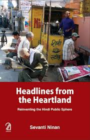 [9789350028384-1] Headlines From the Heartland : Reinventing the Hindi Public Sphere