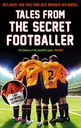 Tales From The Secret Footballer