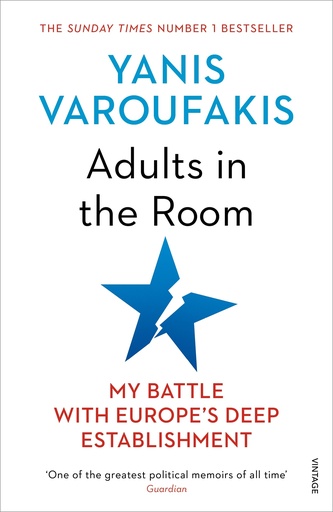 [9781784705763-1] Adults in The Room : My Battle With Europes Deep Establishment