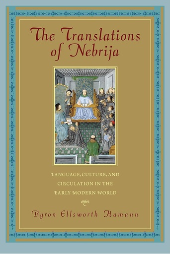 [9781526633354] The Translations of Nebrija : Language, Culture, and Circulation In The Early Modern World