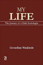 [9789350026854-1] My Life : The Journey of a Dalit Sociologist