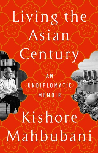 [9781541703049-1] Living the Asian Century : An Undiplomatic Memoir