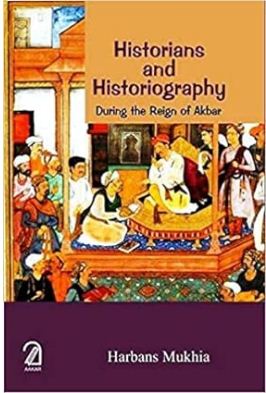 [9789350025208-1] Historians And Historiography During The Reign Of Akbar