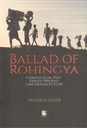 Ballad of Rohingya : Conflictual Past Exiled Present Uncertain Future