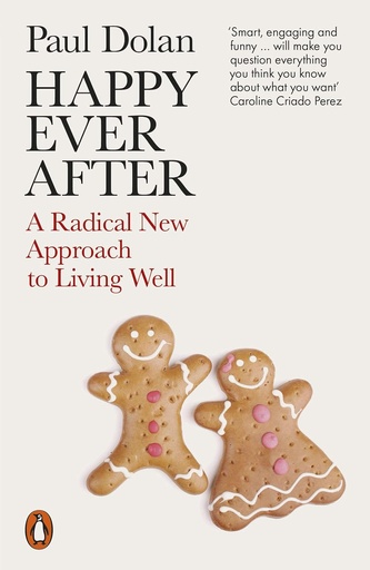 [9780141984490-1] Happy Ever After: A Radical New Approach to Living Well