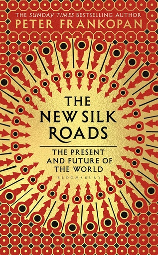 [9781526609618] The New Silk Roads : The Present and Future of The World