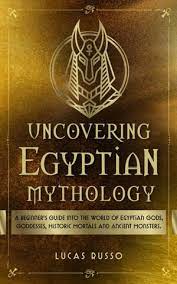 [9781737117360-1] Uncovering Egyptian Mythology