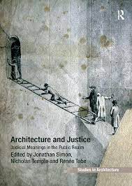 [9781138246485-1] Architecture and Justice : Judicial Meanings In The Public Realm