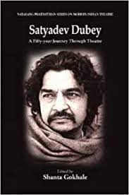 [9788189738990-1] Satyadev Dubey : A Fifty Year Journey Through Theatre