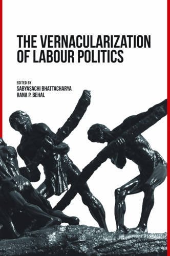 [9789382381822-1] The Vernacularization Of Labour Politics