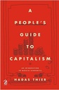 A Peoples Guide To Capitalism : An Introduction To Marxist Economics